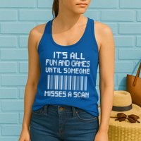 All Fun And Games Until Someone Misses A Scan Poster Worker Womens Tank Top