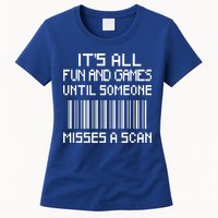 All Fun And Games Until Someone Misses A Scan Poster Worker Womens T-Shirt