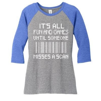 All Fun And Games Until Someone Misses A Scan Poster Worker Women's Tri-Blend 3/4-Sleeve Raglan Shirt