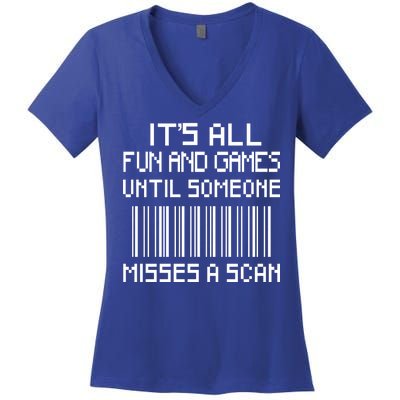 All Fun And Games Until Someone Misses A Scan Poster Worker Women's V-Neck T-Shirt