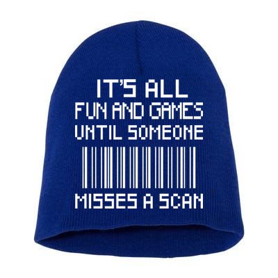 All Fun And Games Until Someone Misses A Scan Poster Worker Short Acrylic Beanie