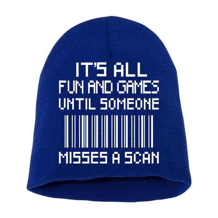 All Fun And Games Until Someone Misses A Scan Poster Worker Short Acrylic Beanie