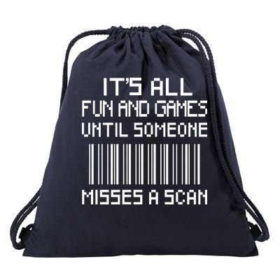 All Fun And Games Until Someone Misses A Scan Poster Worker Drawstring Bag