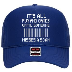 All Fun And Games Until Someone Misses A Scan Poster Worker High Crown Mesh Back Trucker Hat