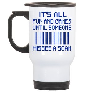 All Fun And Games Until Someone Misses A Scan Poster Worker Stainless Steel Travel Mug