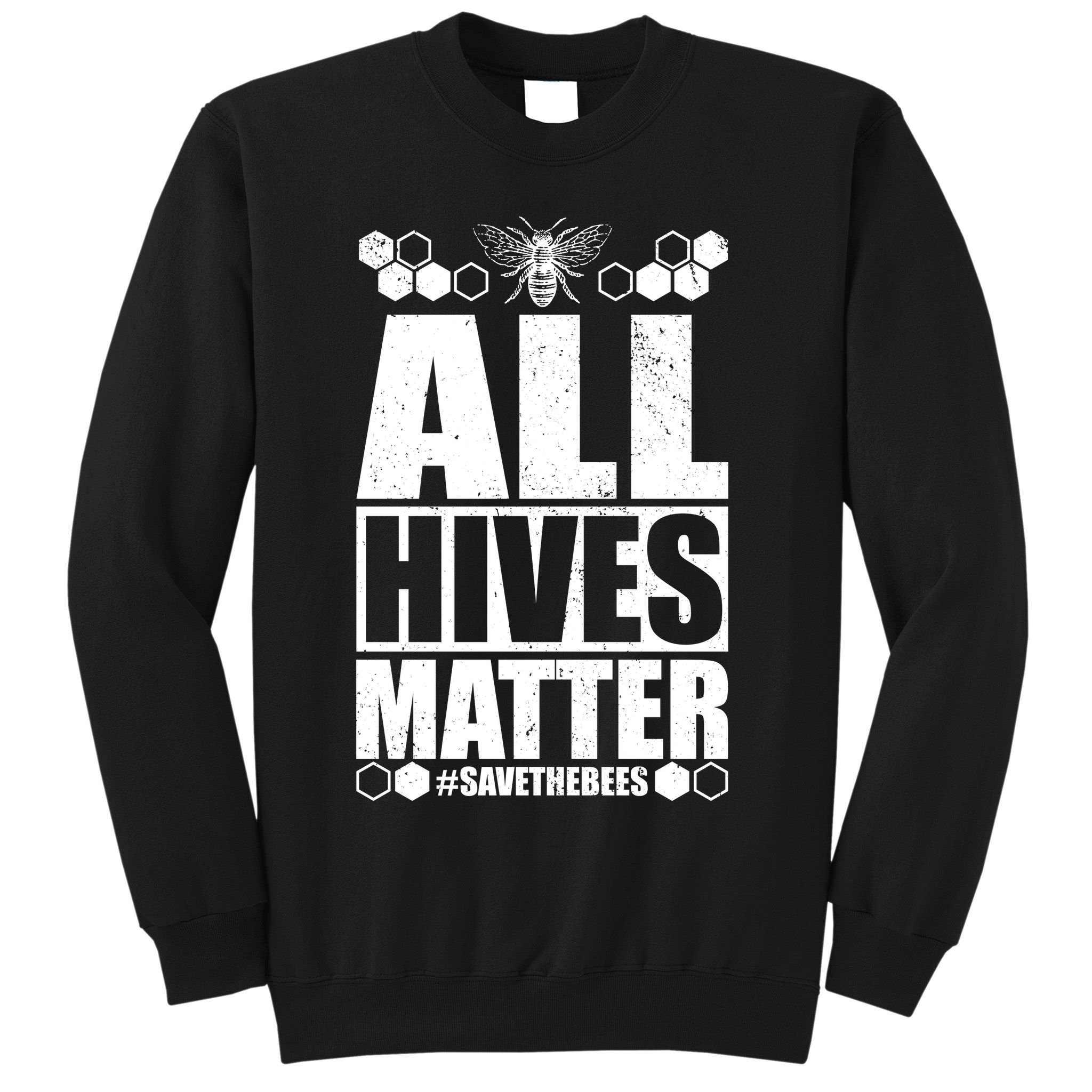 All Hives Matter Save The Bees Sweatshirt