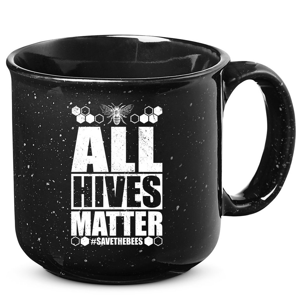 All Hives Matter Save The Bees 15oz Campfire Ceramic Mug