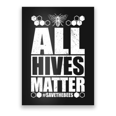 All Hives Matter Save The Bees Poster