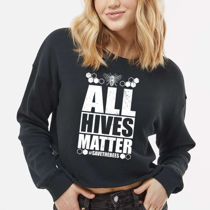 All Hives Matter Save The Bees Cropped Pullover Crew