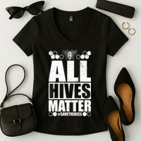 All Hives Matter Save The Bees Women's V-Neck T-Shirt