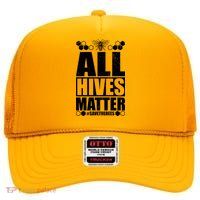 All Hives Matter Save The Bees High Crown Mesh Back Trucker Hat