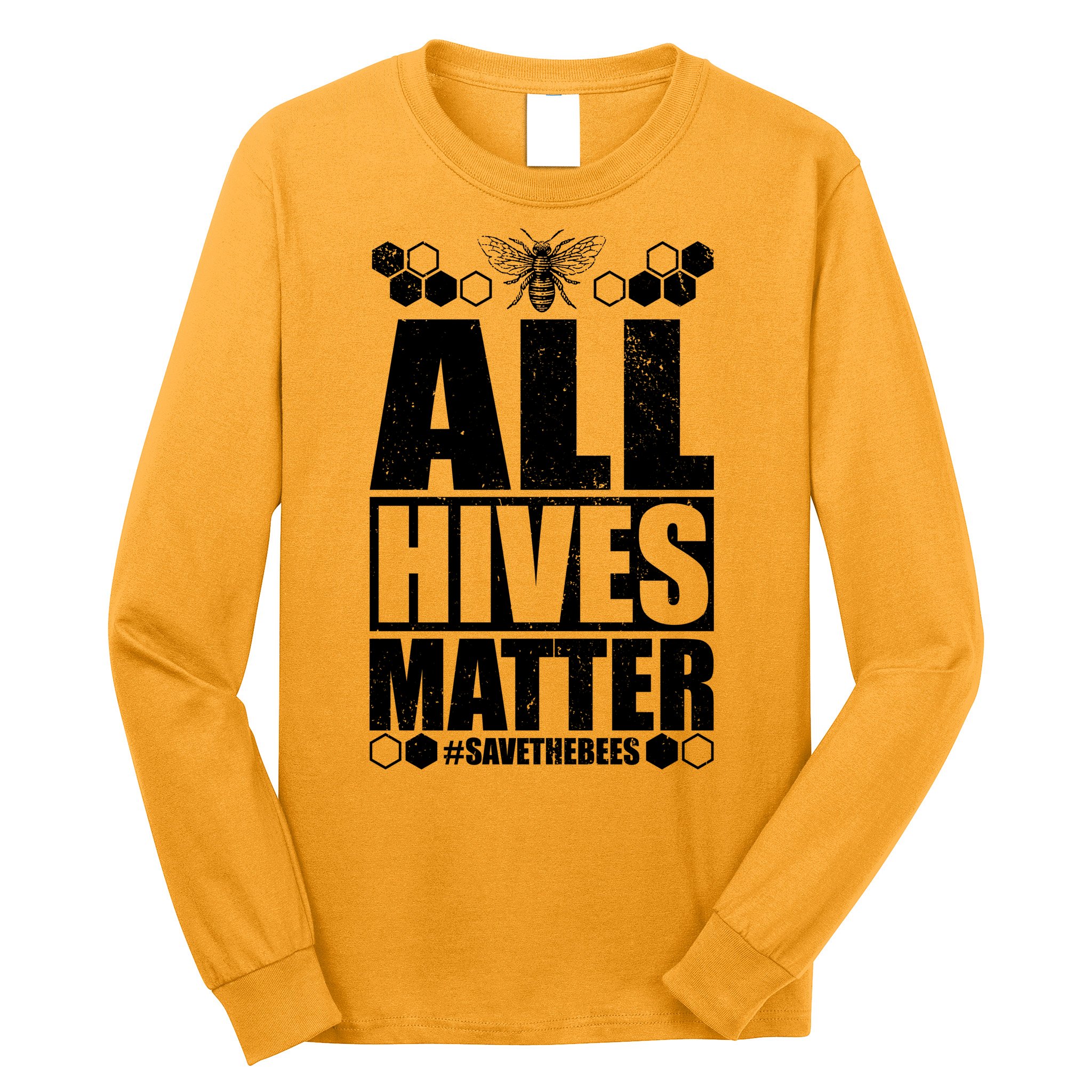 All Hives Matter Save The Bees Long Sleeve Shirt