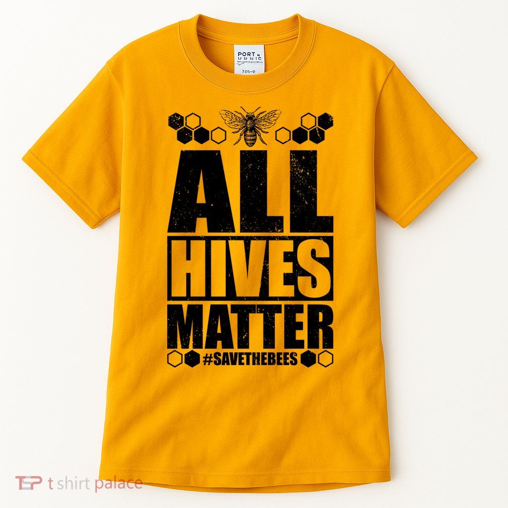 All Hives Matter Save The Bees Tall T-Shirt