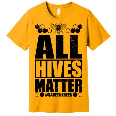 All Hives Matter Save The Bees Premium T-Shirt