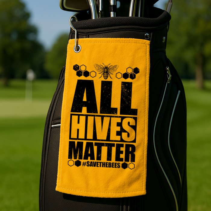 All Hives Matter Save The Bees Golf Towel