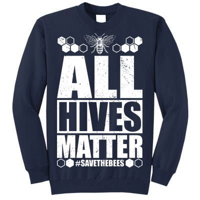 All Hives Matter Save The Bees Tall Sweatshirt