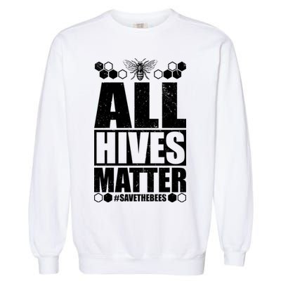 All Hives Matter Save The Bees Garment-Dyed Sweatshirt