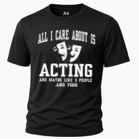 All I Care About Is Acting Cooling Performance Crew T-Shirt