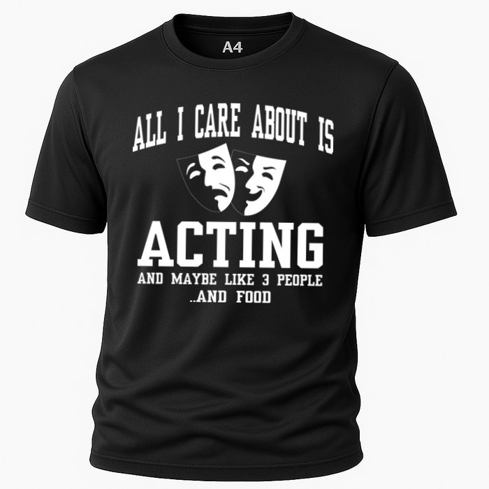 All I Care About Is Acting Cooling Performance Crew T-Shirt