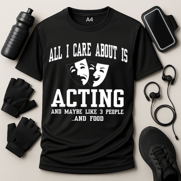 All I Care About Is Acting Cooling Performance Crew T-Shirt
