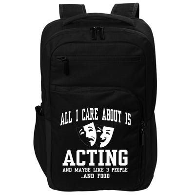 All I Care About Is Acting Impact Tech Backpack