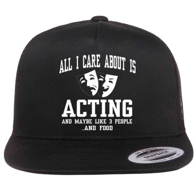 All I Care About Is Acting Flatbill Hat