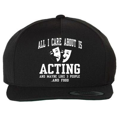 All I Care About Is Acting Wool Snapback Cap