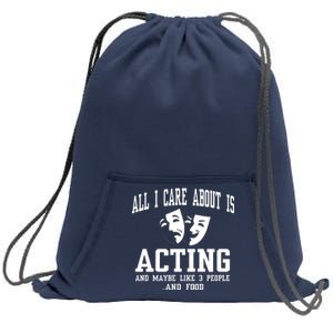 All I Care About Is Acting Sweatshirt Cinch Pack Bag