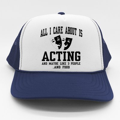 All I Care About Is Acting Trucker Hat