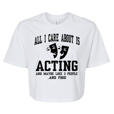 All I Care About Is Acting Bella+Canvas Jersey Crop Tee