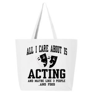 All I Care About Is Acting 25L Jumbo Tote