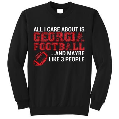 All I Care About Is Georgia Football Sweatshirt