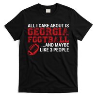 All I Care About Is Georgia Football T-Shirt