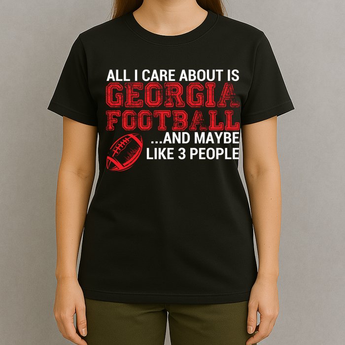 All I Care About Is Georgia Football T-Shirt