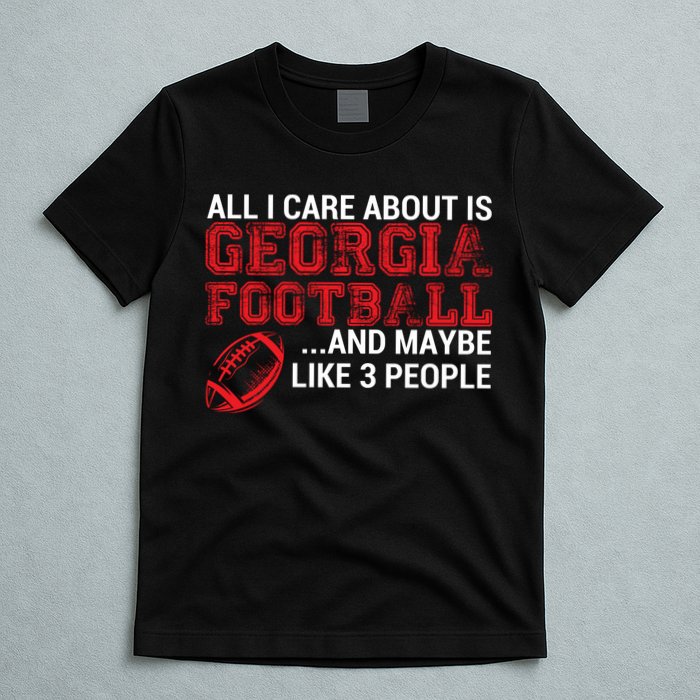 All I Care About Is Georgia Football T-Shirt