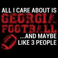 All I Care About Is Georgia Football T-Shirt