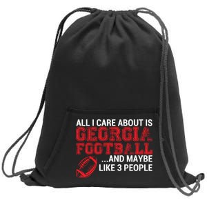 All I Care About Is Georgia Football Sweatshirt Cinch Pack Bag