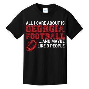 All I Care About Is Georgia Football Kids T-Shirt