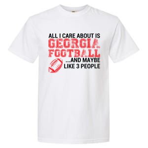 All I Care About Is Georgia Football Garment-Dyed Heavyweight T-Shirt