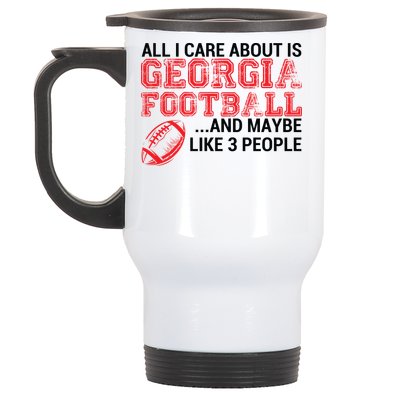 All I Care About Is Georgia Football Stainless Steel Travel Mug