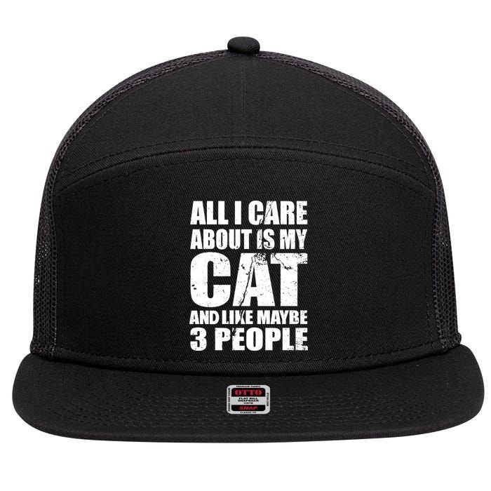 All I Care About Is My Cat And Like 3 People 7 Panel Mesh Trucker Snapback Hat
