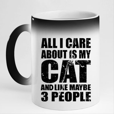 All I Care About Is My Cat And Like 3 People 11oz Black Color Changing Mug