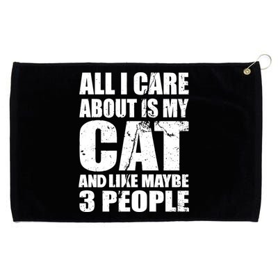 All I Care About Is My Cat And Like 3 People Grommeted Golf Towel