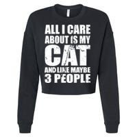 All I Care About Is My Cat And Like 3 People Cropped Pullover Crew