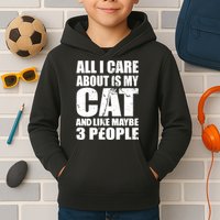 All I Care About Is My Cat And Like 3 People Kids Hoodie