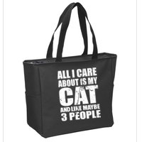All I Care About Is My Cat And Like 3 People Zip Tote Bag