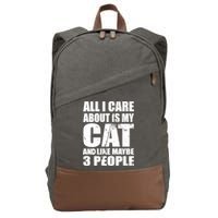 All I Care About Is My Cat And Like 3 People Cotton Canvas Backpack