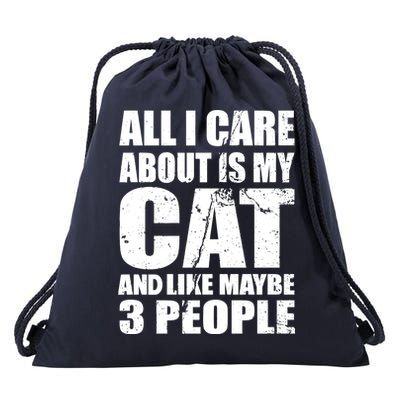 All I Care About Is My Cat And Like 3 People Drawstring Bag