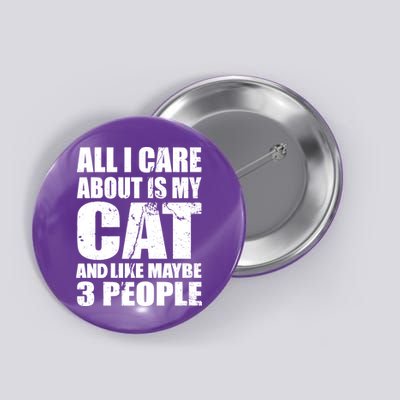 All I Care About Is My Cat And Like 3 People Button