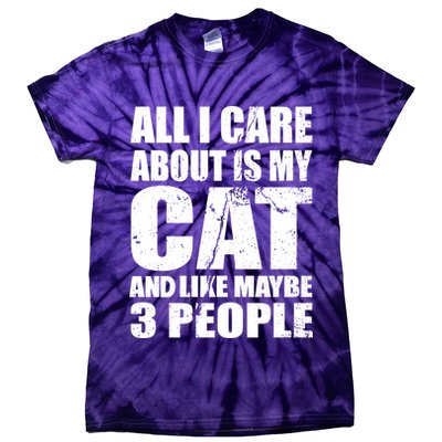 All I Care About Is My Cat And Like 3 People Tie-Dye T-Shirt